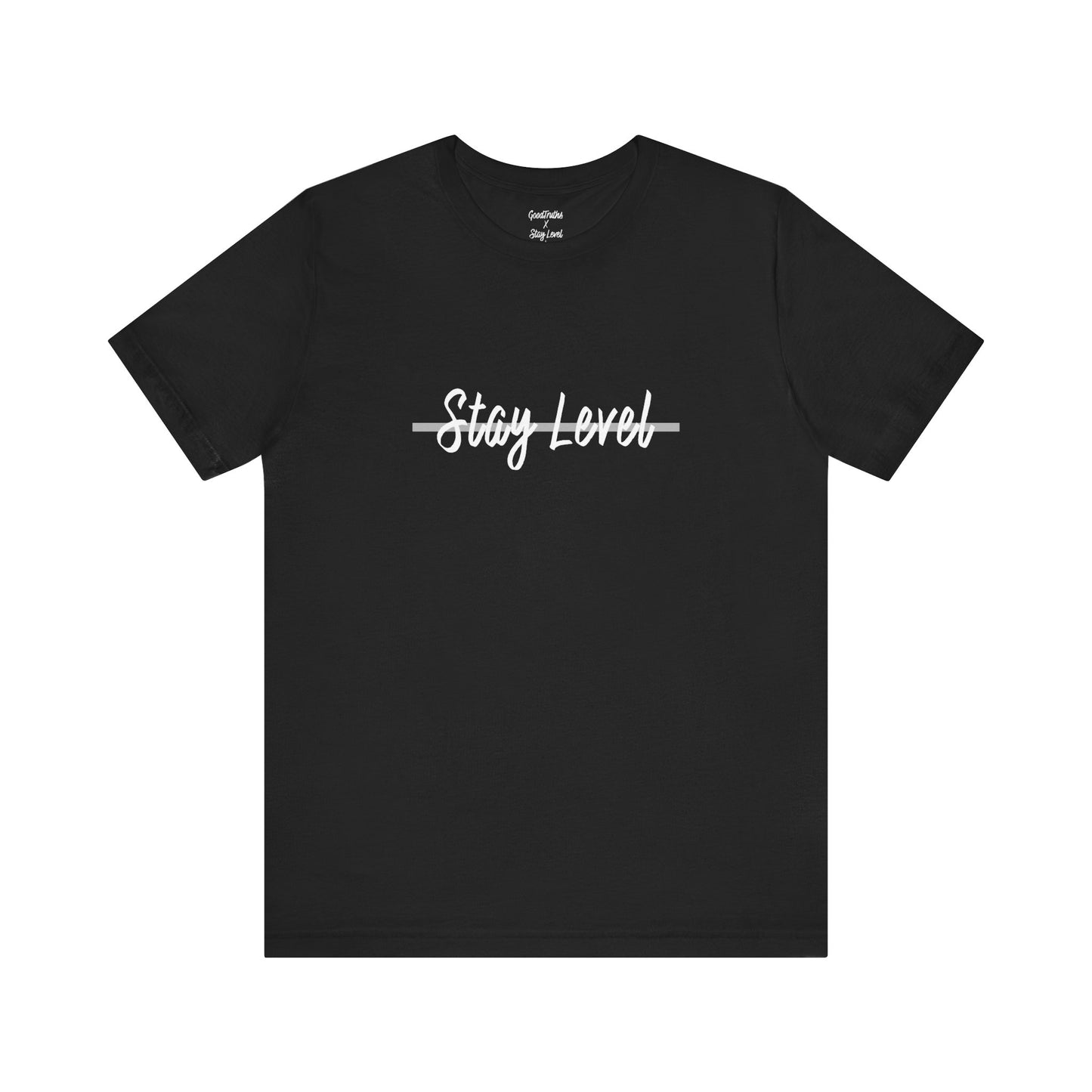 Stay Level X GoodTruths